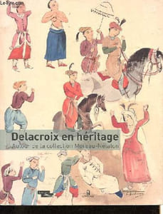 Delacroix en héritage - Autour de la collection Moreau-Nélaton.