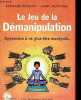 Le Jeu de la Démanipulation - Apprendre à ne plus être manipulé... - Collection Jeu Livre du Bien-être.. Raquin Bernard, Kucharz Marc