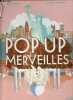 Pop Up merveilles.. Caillou Marie, Charbonnel Olivier, Von Rosenschild