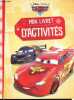 Mon livret d'activités Cars - Disney Pixar.. Collectif