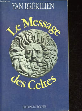 Le Message des Celtes.. Brékilien Yan