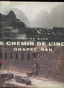 Le chemin de l'Inca - Qhapac Nan.