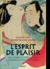 L'esprit de plaisir - Une histoire de la sexualité et de l'érotisme au Japon (17e-20e siècle).. Pons Philippe, Souyri Pierre-François