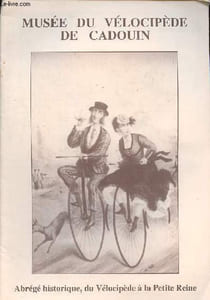 Musée du vélocipède de Cadouin - Abrégé historique, du Vélocipède à la Petite Reine.