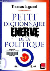 Petit dictionnaire énervé de la politique.