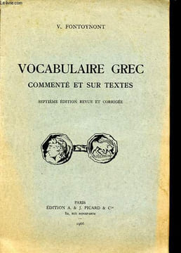 Vocabulaire grec commenté et sur textes.. Fontoynont V.