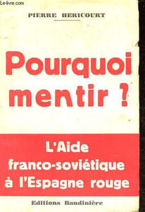 Pourquoi mentir ? - L'aide franco-soviétique à l'Espagne rouge.