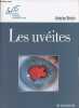 Les uvéites - Collection Société Française d'Ophtalmologie.. Brézin Antoine