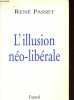 L'illusion néo-libérale.. Passet René