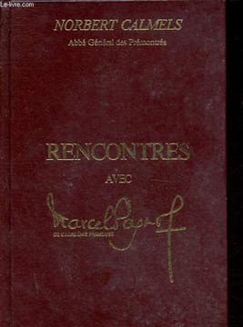 Rencontres avec Marcel Pagnol.. Calmes Norbert