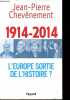 1914-2014 - L'Europe sortie de l'Histoire ?. Chevènement Jean-Pierre
