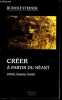 Créer à partir du néant - Vérité, beauté, bonté - Collection Triades Poche n°18.. Steiner Rudolf