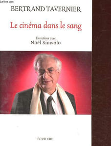 Le cinéma dans le sang - Entretiens avec Noël Simsolo - Collection Entretiens - Dédicacé par l'auteur