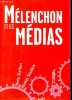 Mélenchon et les médias.. Sieffert Denis, Soudais Michel