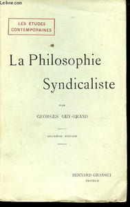 La philosophie syndicaliste - Collection Les études contemporaines.