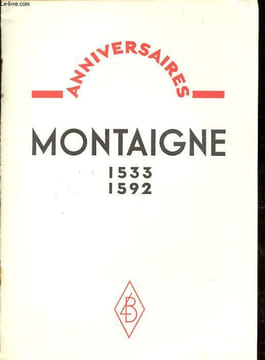 Anniversaires - Le centenaire de Montaigne - 1533-1592.. Jaloux Edmond