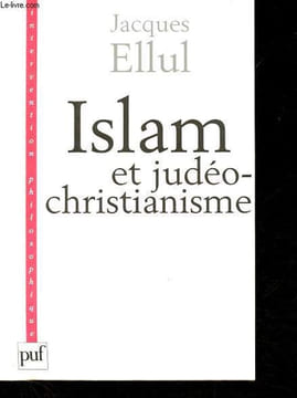 Islam Et Judéo-Christianisme - Collection Intervention philisophique.. Ellul Jacques