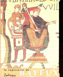 La tapisserie de Bayeux - Oeuvre d'art et document historique.