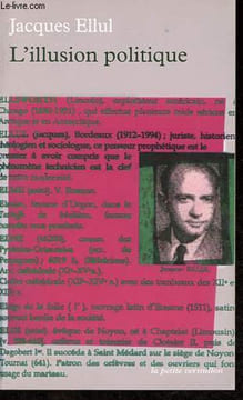 L'illusion politique - Collection La petite vermillon n°214.. Ellul Jacques