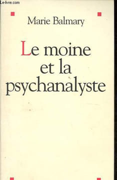 Le moine et la psychanalyste.. Balmary Marie