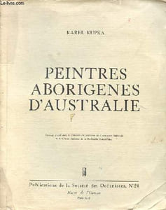 Peintres aborigènes d'Australie - Collection Publications de la Société des Océanistes n°24.