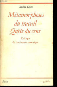 Métamorphoses du travail - Quête du sens - Critique de la raison économique - Collection Débats.