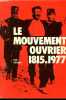 Le mouvement ouvrier - 1815-1977.. Branciard Michel, Gonin Marcel, Deroff J.