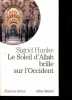 Le Soleil d'Allah brille sur l'Occident - Notre héritage arabe - Collection Espaces libres n°76.. Hunke Sigrid