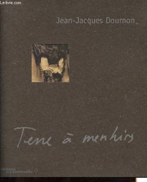 Terre à menhirs.. Dournon Jean-Jacques