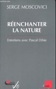 Réenchanter la nature - Entretiens avec Pascal Dibie - Collection Monde en cours - Intervention.