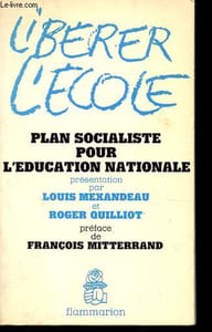 Libérer l'école - Plan socialiste pour l'éducation nationale.