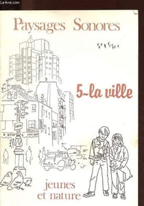 La ville - Collection Paysages sonores n°5.