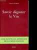 Savoir déguster le vin - Une nouvelle approche de la dégustation - Dédicacé par l'auteur.. Martin François