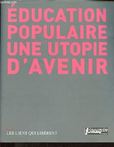 Education populaire, une utopie d'avenir.