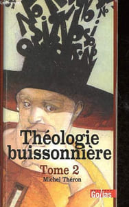 Théologie buissonnière - Tome 2.