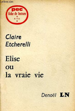 Elise ou la vraie vie - Fiche de lecture.. Etcherelli Claire