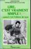 Lire, c'est vraiment simple ! ... quand c'est l'affaire de tous.. Bénichou, Faucon, Foucambert, Millot, Parent, Vio