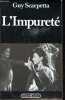 L'impureté - Dédicacé par l'auteur.. Scarpetta Guy