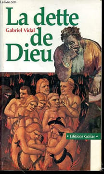 La dette de Dieu - Que croire ?. Vidal Gabriel