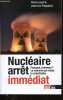 Nucléaire arrêt immédiat - Pourquoi, comment ? le scénario qui refuse la catastrophe.. Lucot Pierre, Pasquinet Jean-Luc