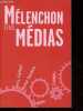 Mélenchon et les médias?. Sieffert Denis, Soudais Michel