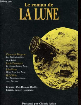 Le roman de la Lune.. de Bergerac, Desnoyers, Verne, Wells, Poe, Dumas,
