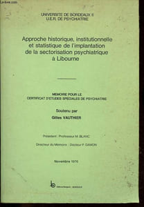 Mémoire: Approche historique, institutionnelle et statistique de l'implantation de la sectorisation psychiatrique à Libourne.