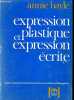Expression plastique et expression &eacute;crite.. Bayle Annie