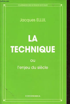 La technique ou l'enjeu du siècle - Collection Classiques des sciences sociales.. Ellul Jacques