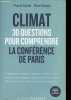 Climat - 30 questions pour comprendre la conférence de Paris.. Canfin Pascal, Staime Peter