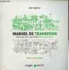 Manuel de transition - De la dépendance au pétrole à la résilience locale.. Hopkins Rob
