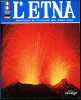L'Etna - Uno dei vulcani piu attivi del mondo.. Tazieff Haroun
