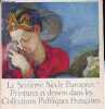 Le XVIe siècle européen - Peintures et dessins dans les collections publiques françaises.. Collectif