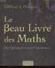 Le beau livre des Maths - De Pythagore à la 57e dimension.. A. Pickover Clifford